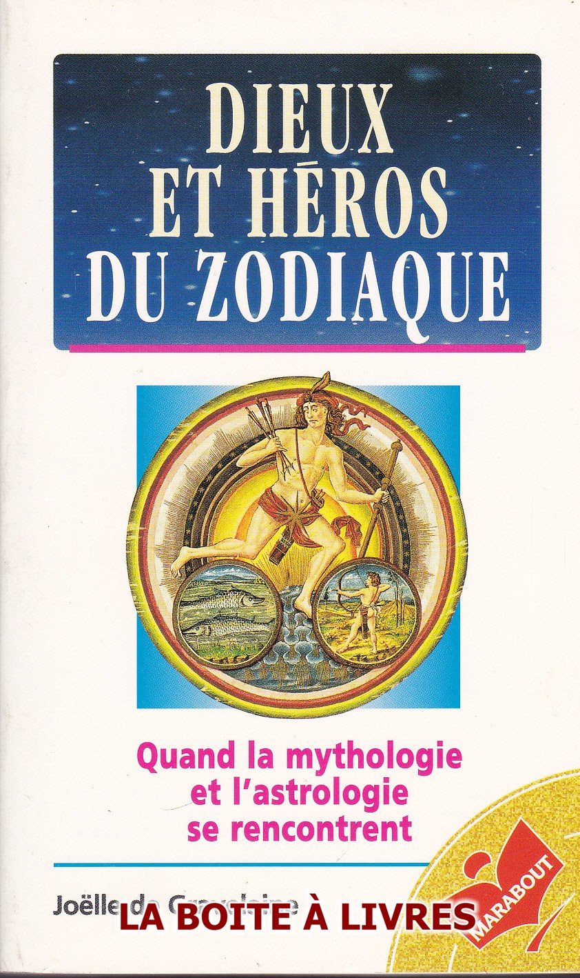 Dieux et héros du zodiaque: Quand la mythologie et l'astrologie se rencontrent Books