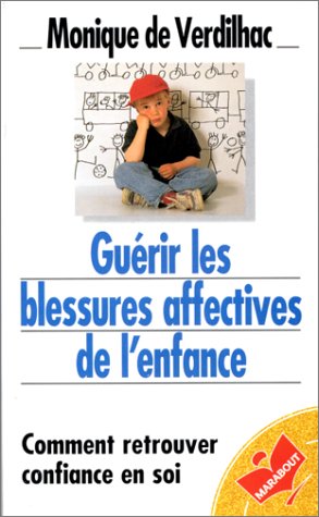 Guérir les blessures affectives de l'enfance book