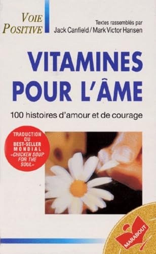 Vitamines pour l'âme: 100 Histoires d'amour et de courage Books