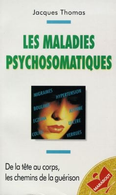 Les maladies psychosomatiques : de la tête au corps, les chemins de la guérison Self-help