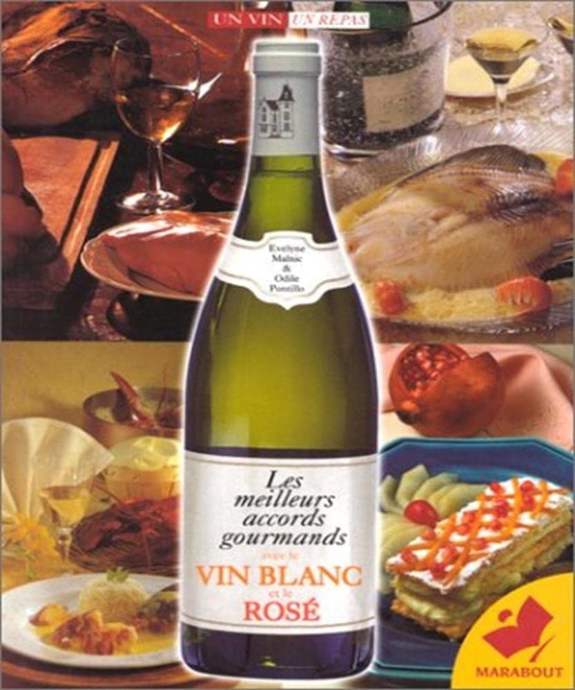 Les meilleurs accords gourmands avec les vins blancs et rosés Books