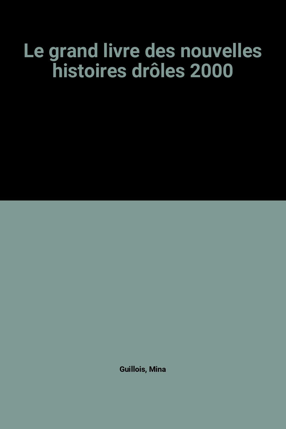 Le grand livre des nouvelles histoires drôles 2000 book