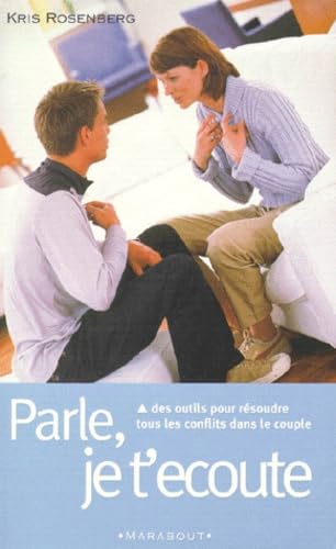 Parle, Je T'Ecoute. Des Outils Pour Resoudre Tous Les Conflits Dans Le Couple Books