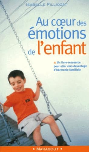 Au coeur des émotions de l'enfant : comprendre son langage ses rires et ses pleurs Books