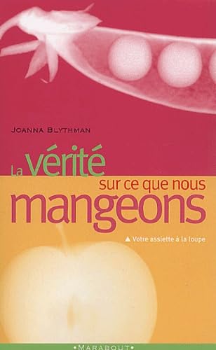 La Verite Sur Ce Que Nous Mangeons Books