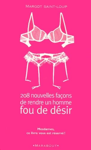 208 nouvelles façons de rendre un homme fou de désir Books