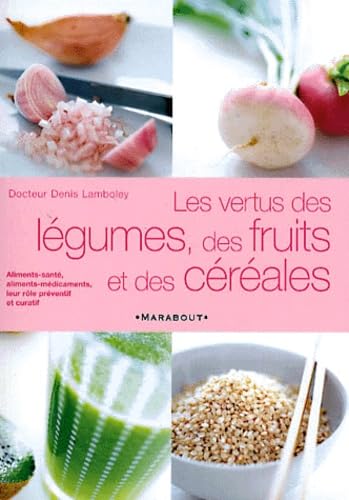 Les vertus des légumes, fruits et céréales book