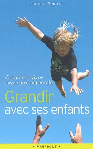 Grandir Avec Ses Enfants. Comment Vivre L'Aventure Parentale book