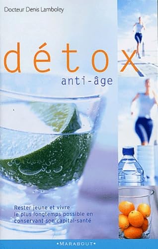 Detox Anti-Age. Vivre Mieux Et Plus Longtemps book