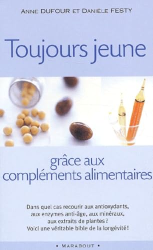 Toujours Jeune Grace Aux Complements Alimentaires book