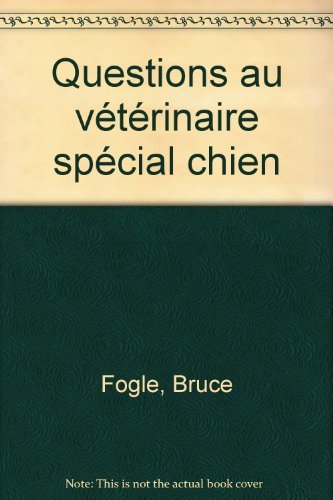 Questions au vétérinaire : Le Chien book