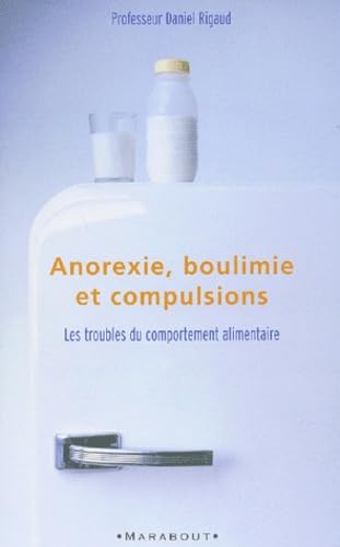 Anorexie, boulimie, compulsions alimentaires.... book
