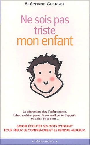 Ne sois pas triste mon enfan: Comprendre et soigner la dépression au cours des premières années de la vie Books