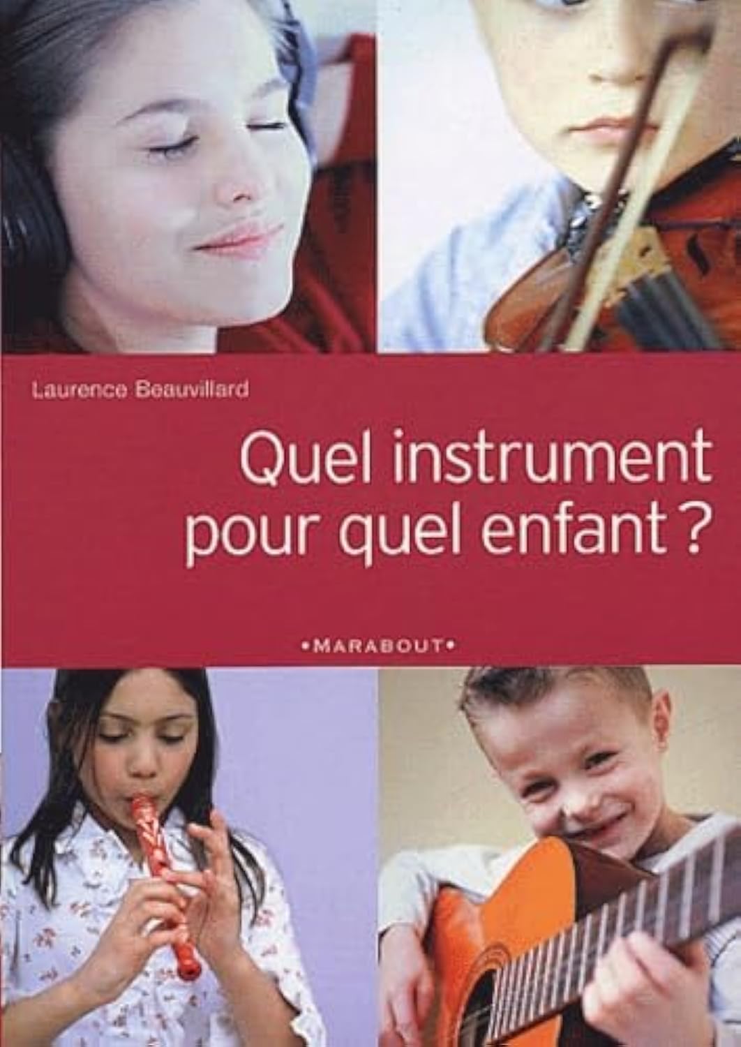 Quel Instrument Pour Quel Enfant? Essays & Short Stories