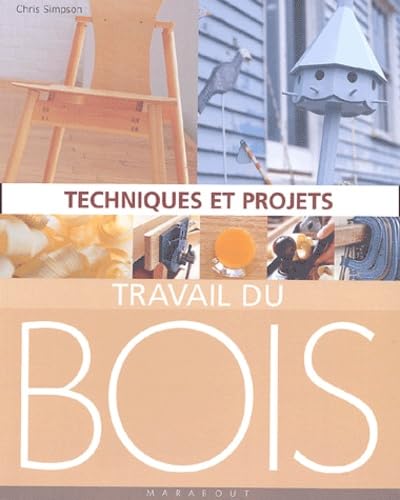 Product Image: Travail du bois: Techniques et projets