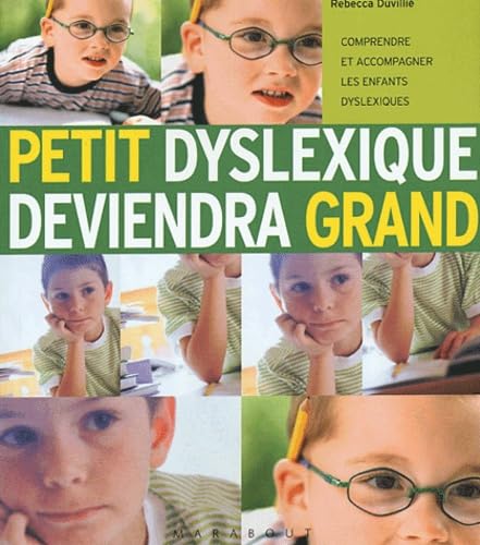 Petit dyslexique deviendra grand : Comprendre et accompagner les enfants dyslexiques book