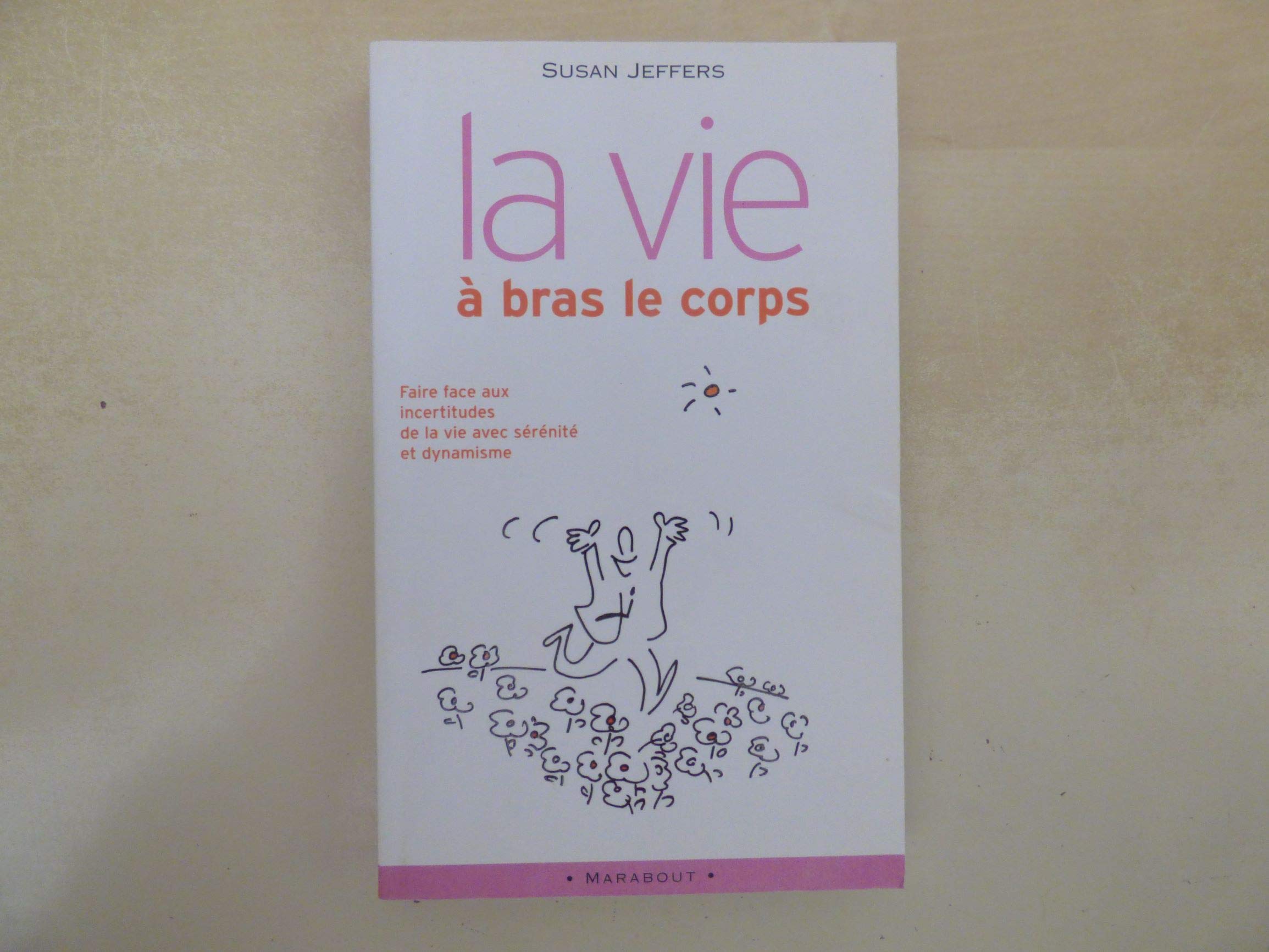 La vie à bras-le-corps: Faire face à l'incertitude book