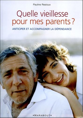 Quelle vieillesse pour mes parents ?: Maintien à domicile ou maison de retraite, que choisir ? Books