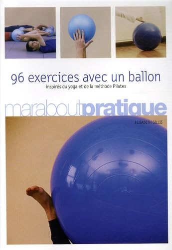 96 exercices avec un ballon - inspirés du yoga et de la méthode Pilates book