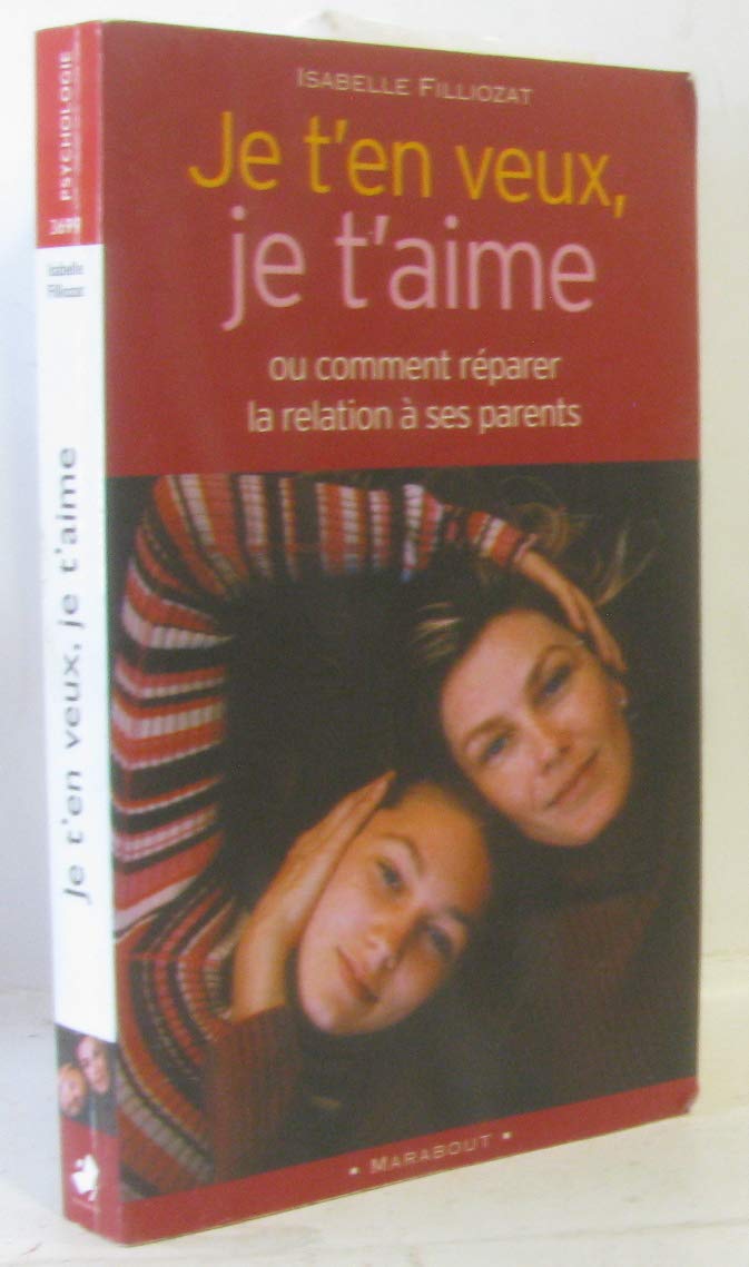 Je t'en veux, je t'aime : Ou comment réparer la relation à ses parents Essays & Short Stories