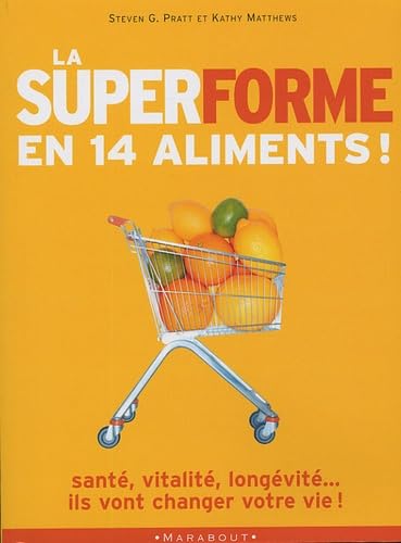 La super forme en 14 aliments: 14 aliments qui vont changer votre vie book