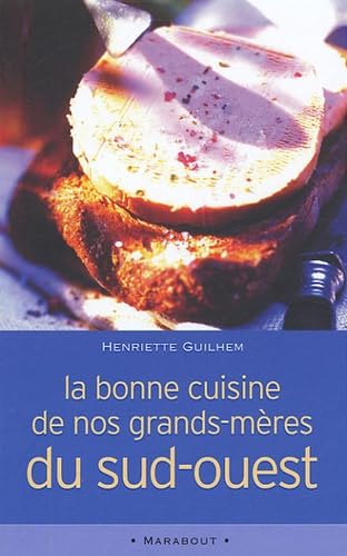 La bonne cuisine de nos grands-mères du Sud-Ouest: La Cosina a vista de nas Books