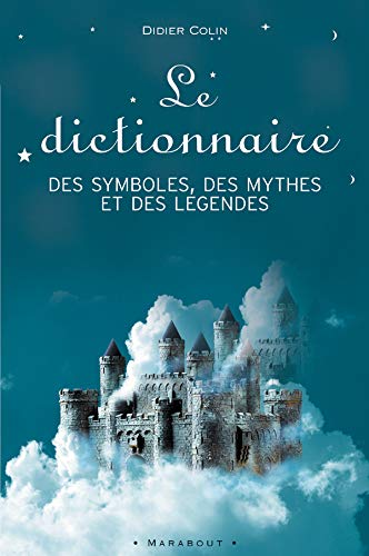 Le dictionnaire des symboles, des mythes et des légendes book