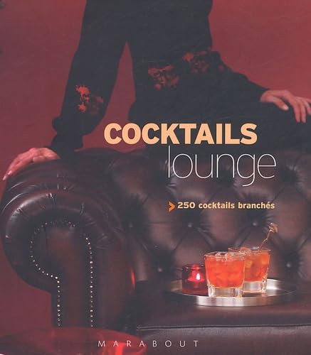 Cocktails lounge: 250 Cocktails branchés book