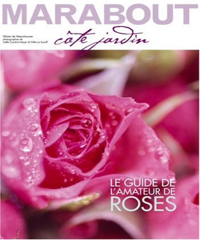 Spécial rosiers: Le guide de l'amateur de roses Books