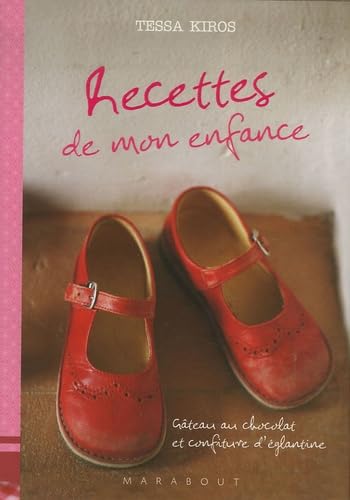 Recettes de mon enfance: Gâteau au chocolat et confiture d'églantine Books