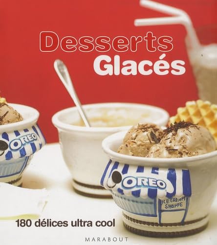 Desserts glacés: 180 Délices ultra-frais Books