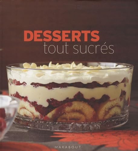Desserts tout sucrés: 150 Recettes irrésistibles Books