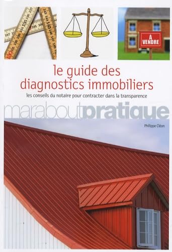 Le Guide des diagnostics immobiliers: Les conseils du notaire pour contracter dans la transparence Books