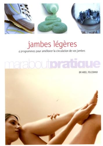 Jambes légères: 4 Programmes pour améliorer la circulation de vos jambes Books