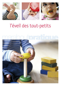 L'éveil des tout-petits : comment favoriser l'éveil et l'épanouissement de son bébé de la naissance à 18 mois Parents & Children