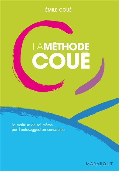 Product Image: La méthode Coué : la maîtrise de soi-même par l'autosuggestion consciente