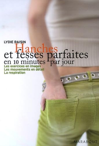 Hanches et fesses parfaites en 10 minutes par jour Books