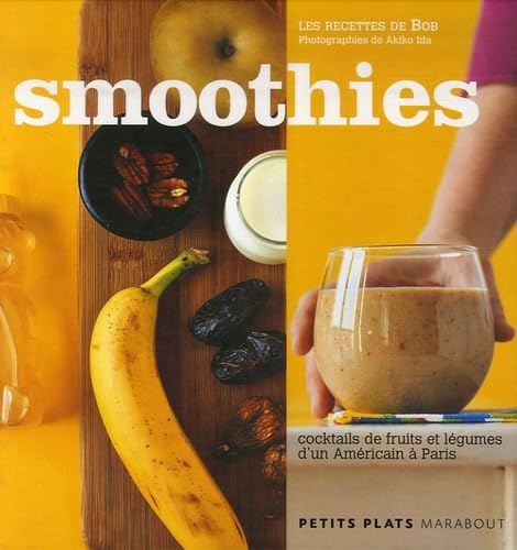 Smoothies: Cocktails de fruits et légumes d'un Américain à Paris Books
