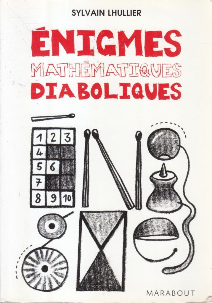 Enigmes mathématiques diaboliques: 65 Enigmes pour faire travailler sa tête ! Books
