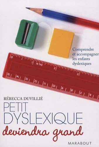 Petit dyslexique deviendra grand: Comprendre et accompagner les enfants dyslexiques Books