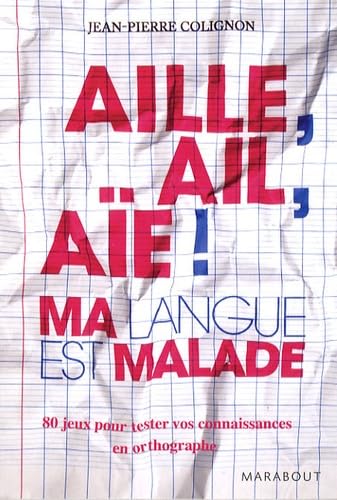 Aille, ail, aïe !: Ma langue est malade Books