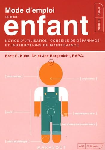 Mode d'emploi de mon enfant: Notice d'utilisation, conseils de dépannage et instructions de maintenance book
