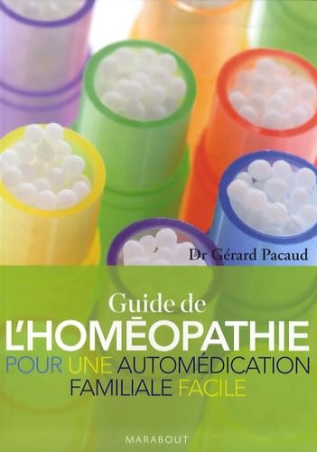 Le Guide de l'Homéopathie: Pour une automédication familiale facile Books