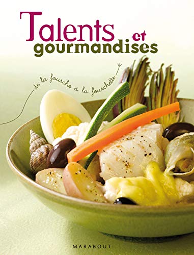 Talents et gourmandises: De la fourche à la fourchette book