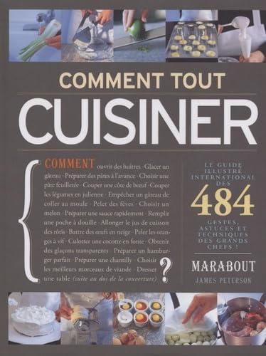 Comment tout cuisiner ?: 484 gestes, astuces et techniques des grands chefs ! Books