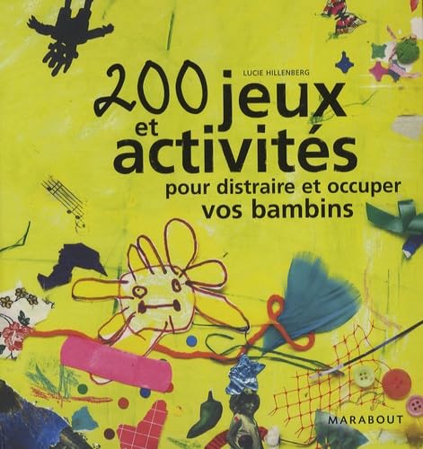 200 Jeux et activités pour distraire et occuper vos bambins book