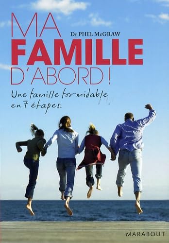 Ma famille d'abord !: Une famille formidable en 7 étapes Books
