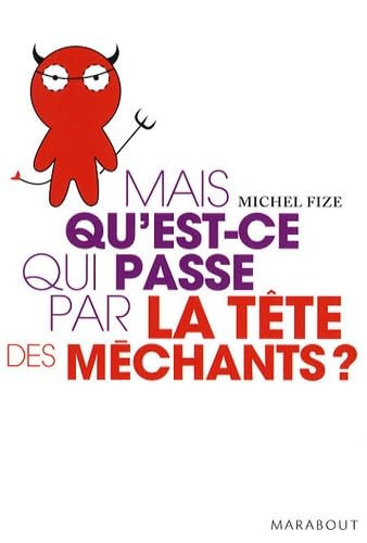 Mais qu'est-ce qui se passe par la tête des méchants ? Books