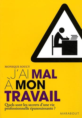 J'ai mal à mon travail: Jusqu'où tolérer l'insatisfaction ? Books