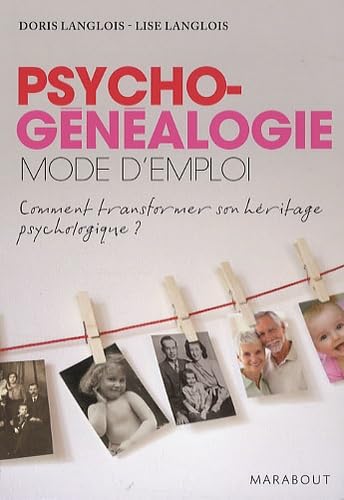 La Psychogénéalogie: Transformer son héritage psychologique Books